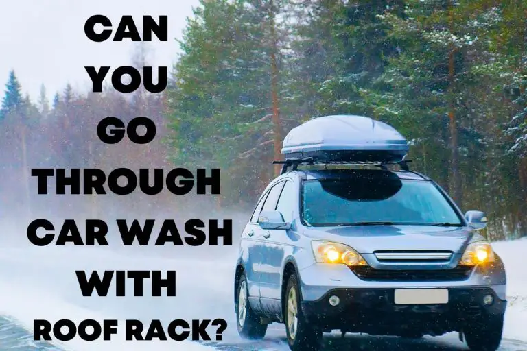 Can You Go Through Car Wash with Roof Rack?
