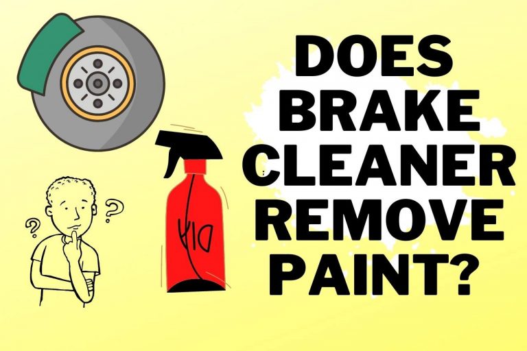 Does Brake Cleaner Remove Paint? – [Answered]