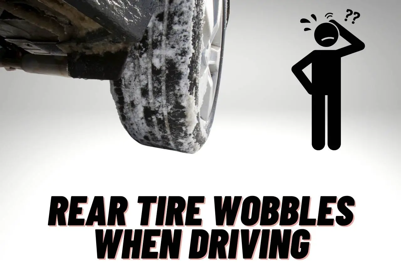 rear tire wobbles when driving