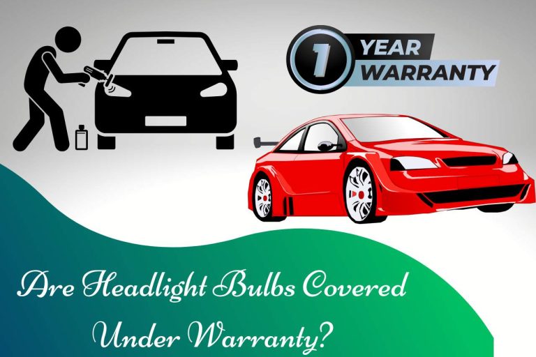 Are Headlight Bulbs Covered Under Warranty? Everything To Know