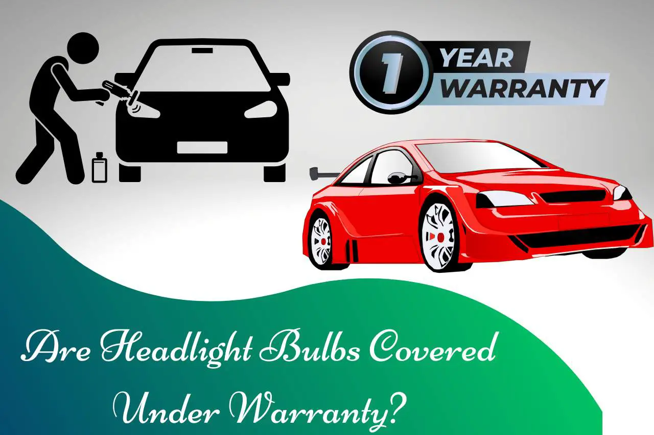 are headlight bulbs covered under warranty