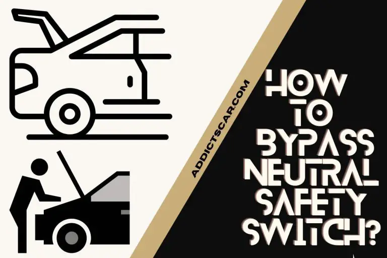 How to Bypass Neutral Safety Switch? All You Need To Know