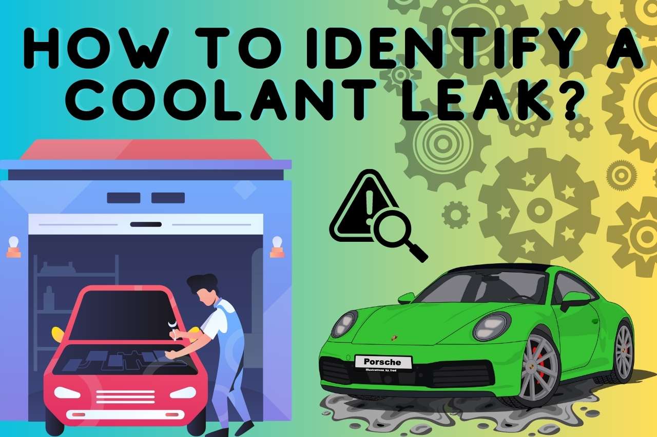How to Identify a Coolant Leak? 