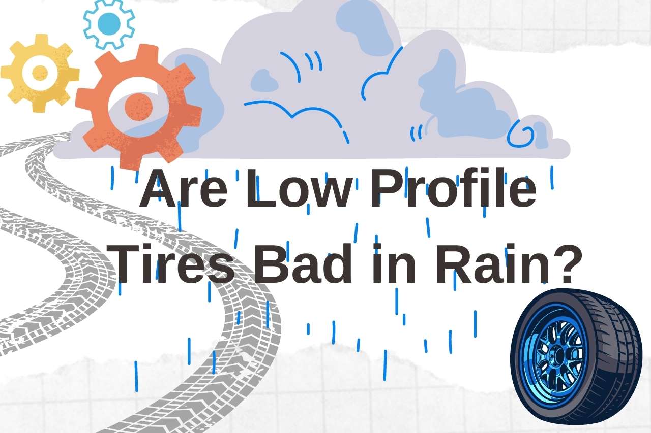 are low profile tires bad in rain
