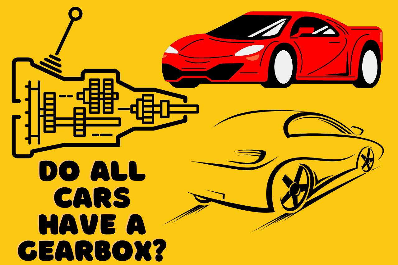 Do All Cars have a Gearbox