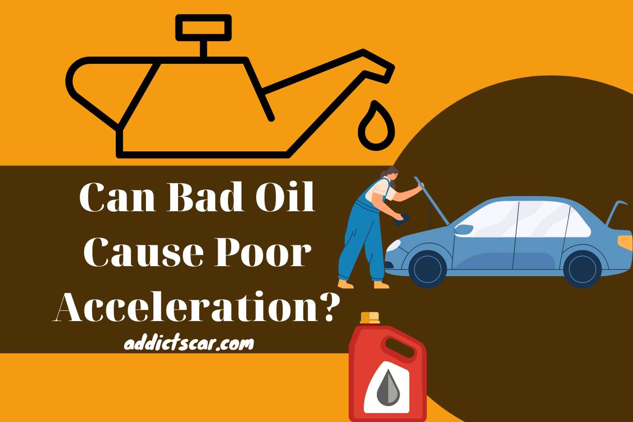 Can Bad Oil Cause Poor Acceleration