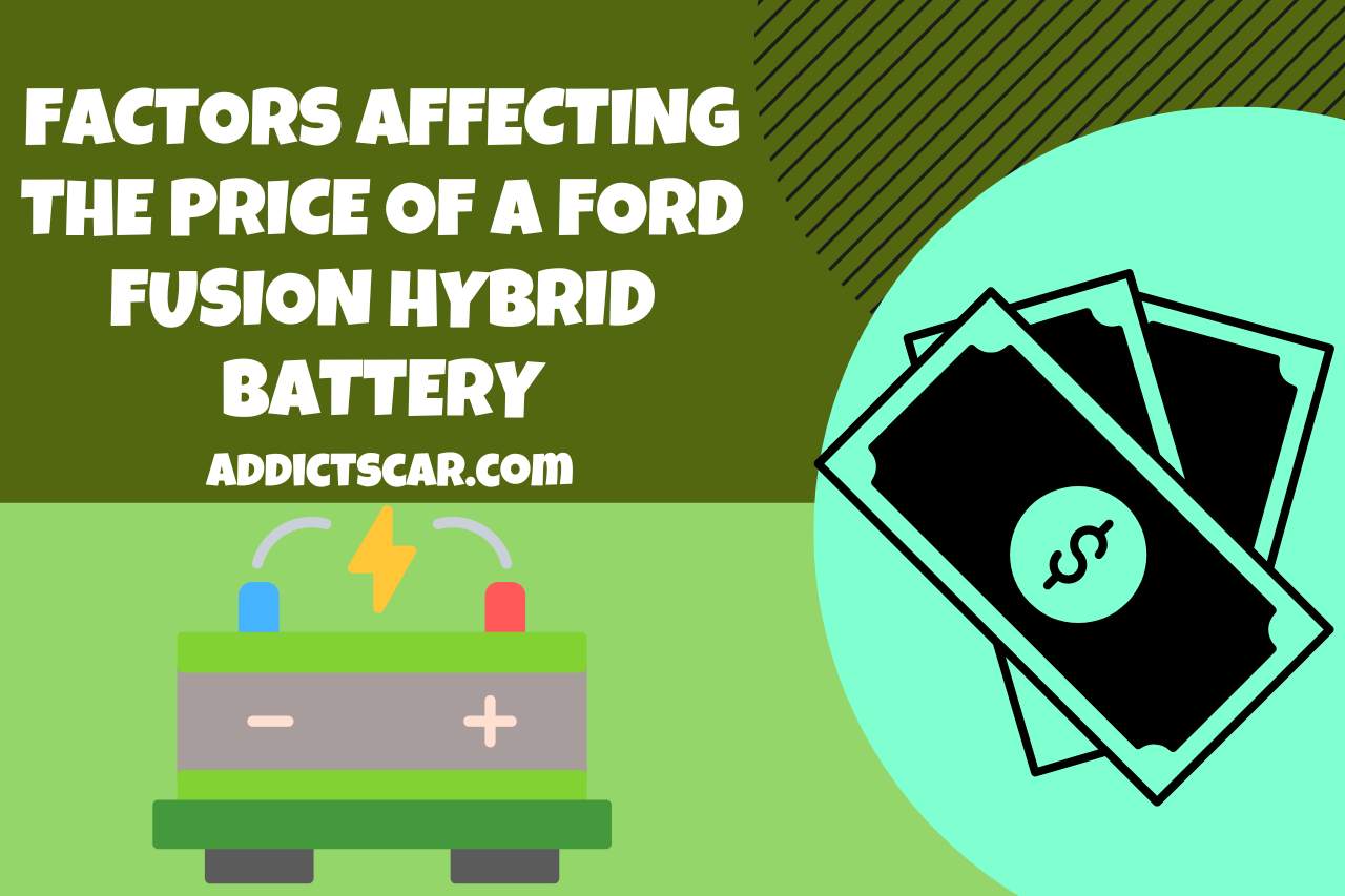 Factors Affecting the Price of a Ford Fusion Hybrid Battery