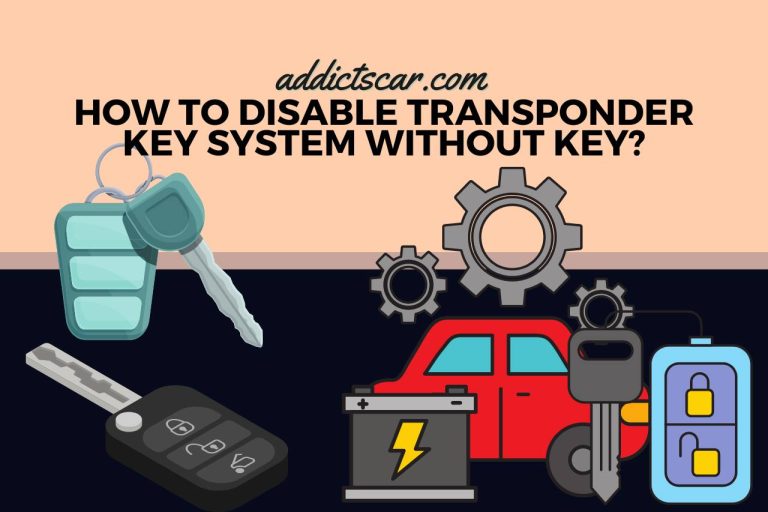 How to Disable the Transponder Key System without Key? DIY Methods & Techniques