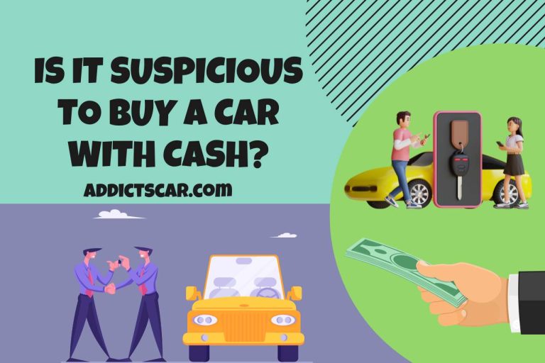 Is it Suspicious to Buy a Car with Cash? Debunking the Myth!