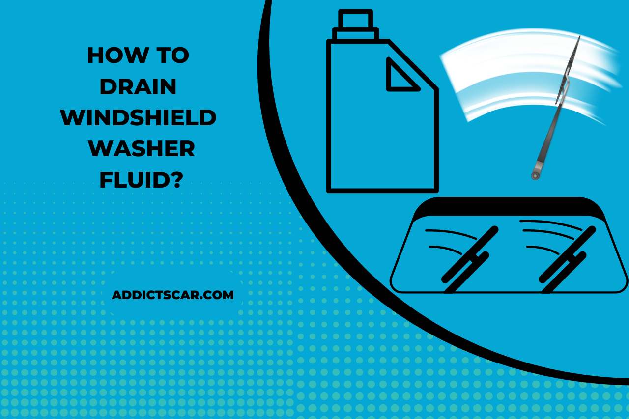 how to drain windshield washer fluid