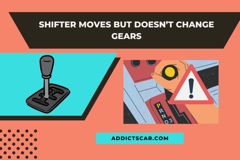 Shifter Moves but Doesn’t Change Gears – Troubleshooting Guide!