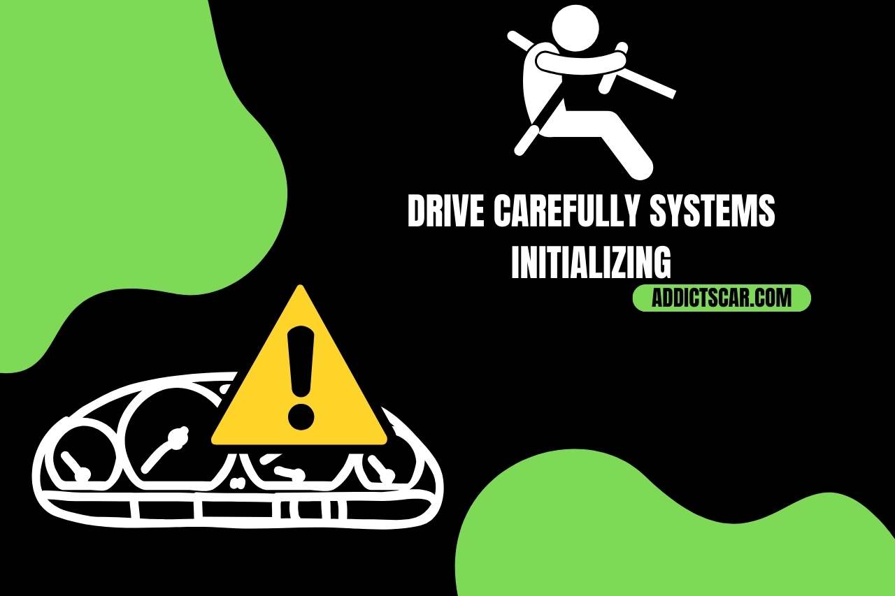 drive carefully systems initializing
