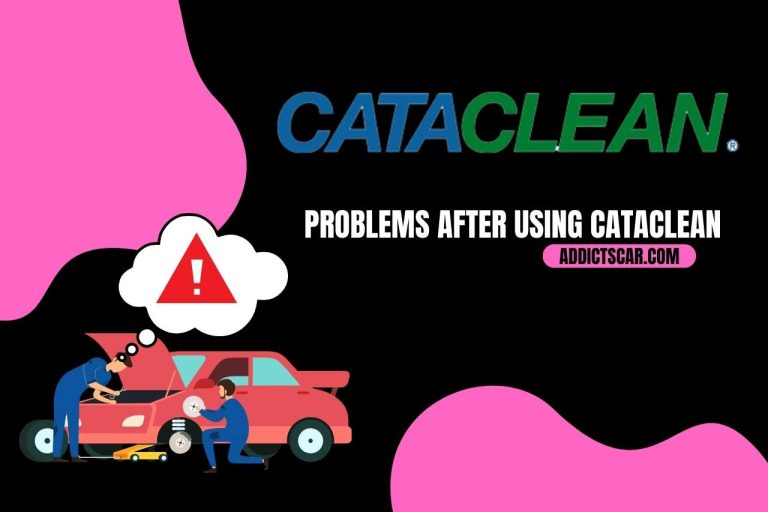 Problems After Using Cataclean – Tips for Smooth Recovery!