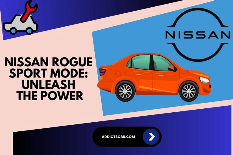 Nissan Rogue Sport Mode: Unleash the Power