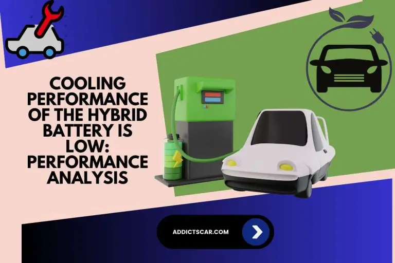 Cooling Performance Of The Hybrid Battery Is Low: Performance Analysis