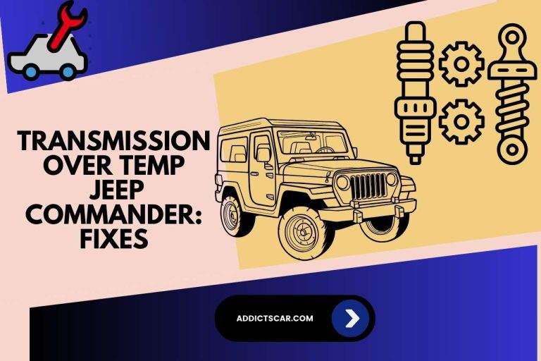 Transmission Over Temp Jeep Commander: Fixes