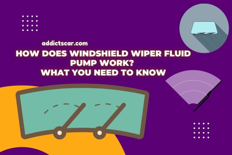 How Does Windshield Wiper Fluid Pump Work? What You Need to Know