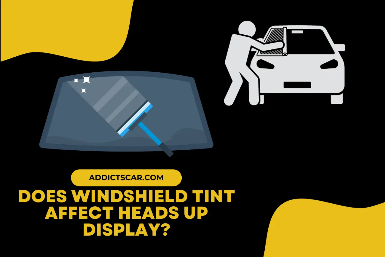 Does Windshield Tint Affect Heads Up Display